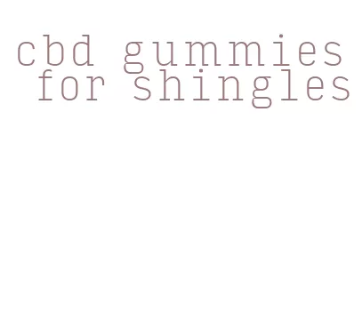 cbd gummies for shingles