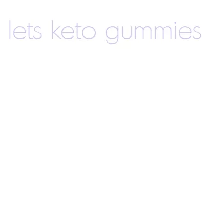 lets keto gummies