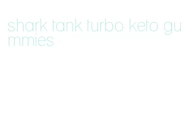 shark tank turbo keto gummies