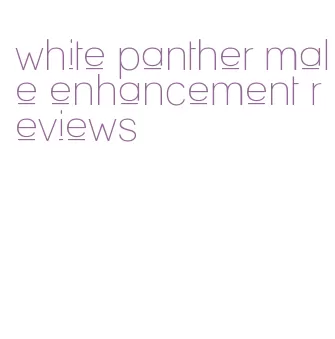 white panther male enhancement reviews