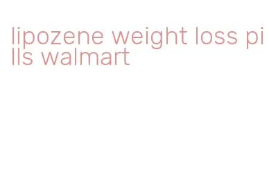 lipozene weight loss pills walmart