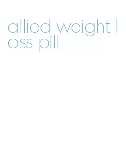 allied weight loss pill
