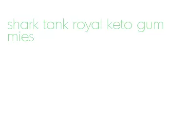 shark tank royal keto gummies