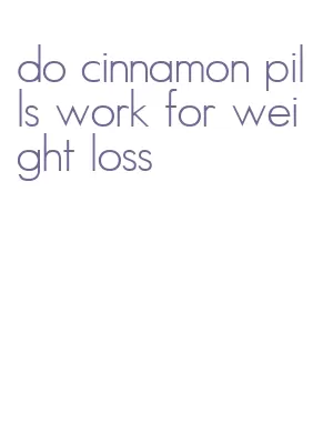 do cinnamon pills work for weight loss