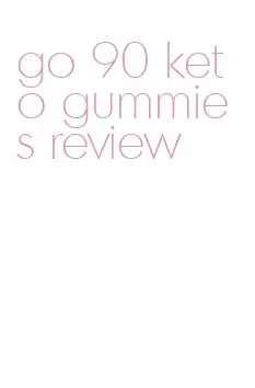 go 90 keto gummies review