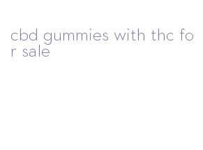 cbd gummies with thc for sale