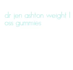 dr jen ashton weight loss gummies