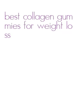 best collagen gummies for weight loss