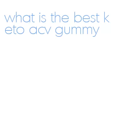 what is the best keto acv gummy