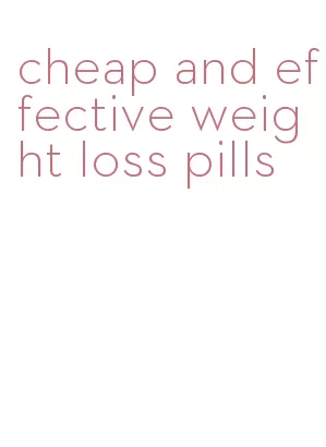 cheap and effective weight loss pills
