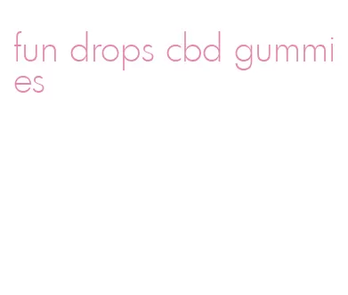 fun drops cbd gummies