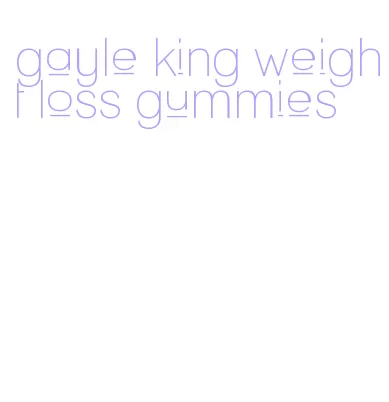 gayle king weight loss gummies