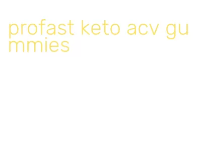 profast keto acv gummies