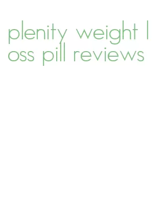 plenity weight loss pill reviews