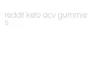 reddit keto acv gummies