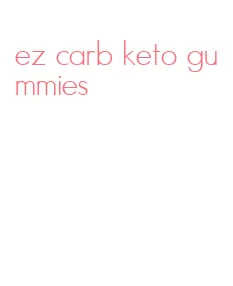 ez carb keto gummies