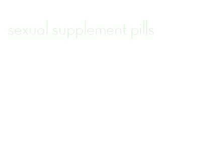 sexual supplement pills