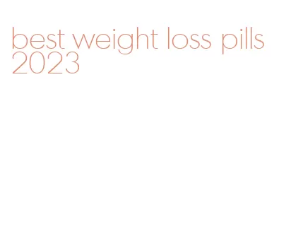 best weight loss pills 2023