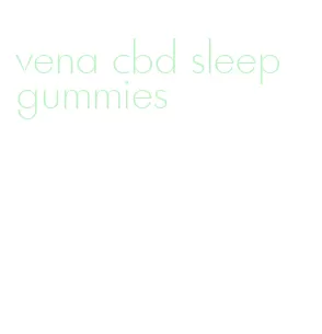 vena cbd sleep gummies