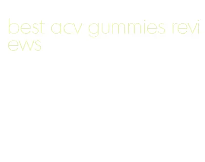 best acv gummies reviews