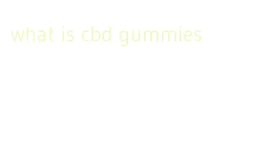 what is cbd gummies