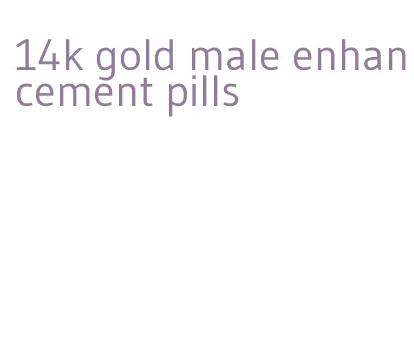 14k gold male enhancement pills