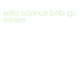keto science bhb gummies