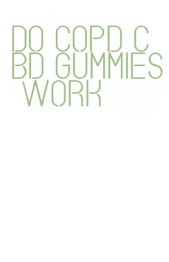 do copd cbd gummies work
