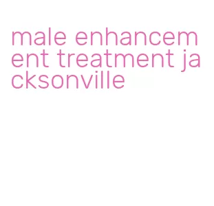 male enhancement treatment jacksonville