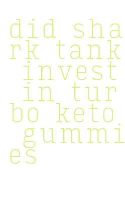 did shark tank invest in turbo keto gummies