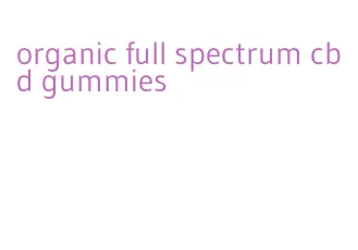 organic full spectrum cbd gummies