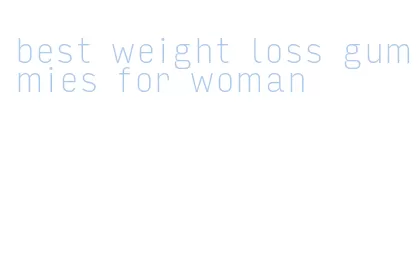 best weight loss gummies for woman