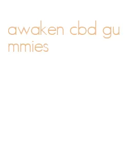 awaken cbd gummies