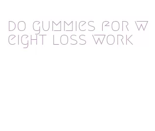 do gummies for weight loss work