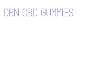 cbn cbd gummies