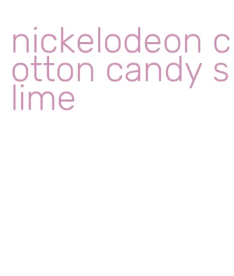 nickelodeon cotton candy slime