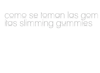 como se toman las gomitas slimming gummies