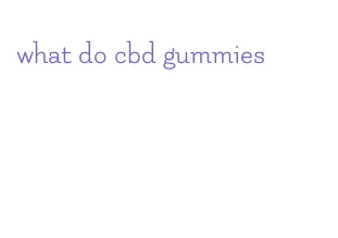 what do cbd gummies