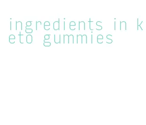 ingredients in keto gummies