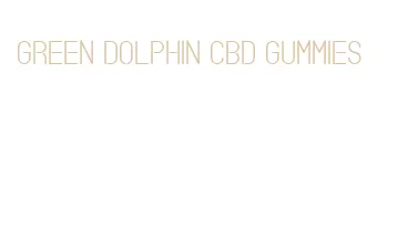 green dolphin cbd gummies