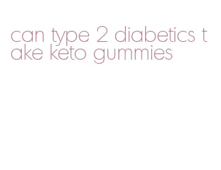 can type 2 diabetics take keto gummies