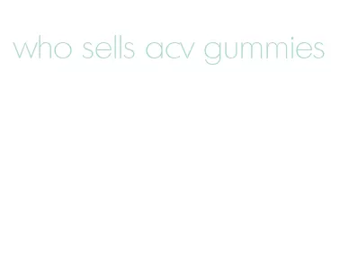 who sells acv gummies