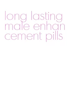 long lasting male enhancement pills