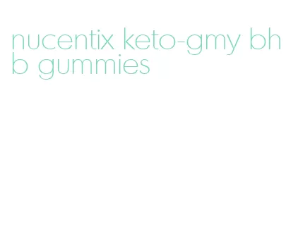 nucentix keto-gmy bhb gummies