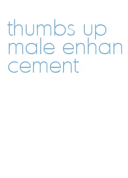 thumbs up male enhancement