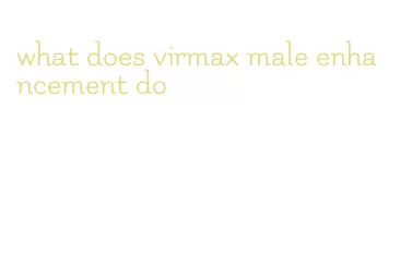 what does virmax male enhancement do