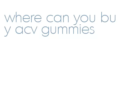 where can you buy acv gummies