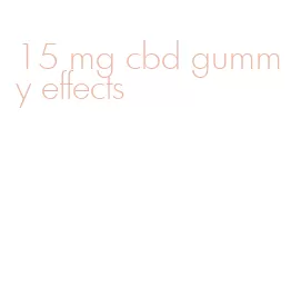 15 mg cbd gummy effects