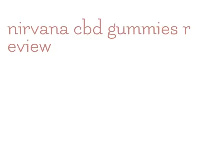 nirvana cbd gummies review