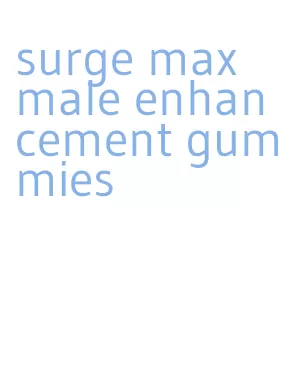 surge max male enhancement gummies